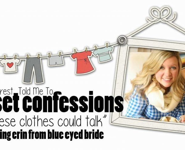 CLOSET CONFESSIONS:  Blue Eyed Bride