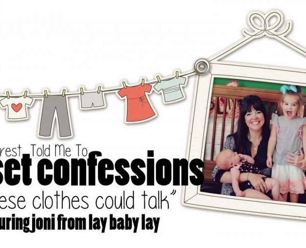Closet Confessions:  Joni from Lay Baby Lay!