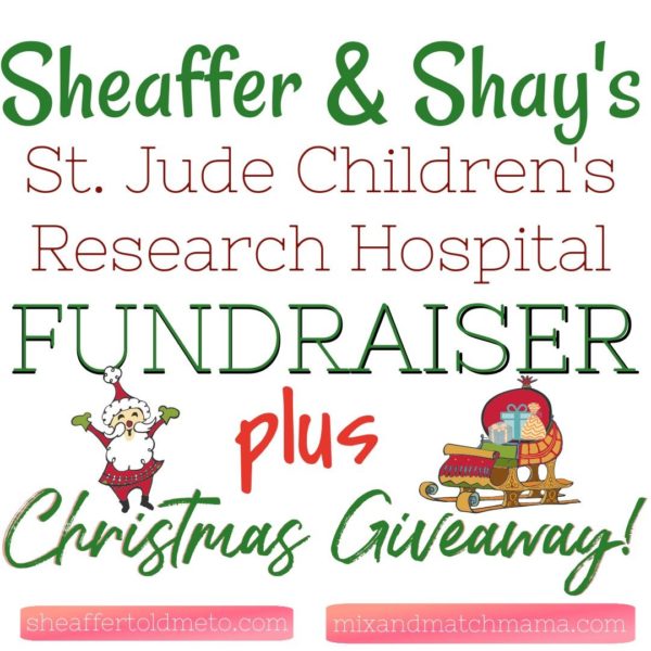 Sheaffer and Shay’s Christmas Giveaway + St. Jude Fundraiser